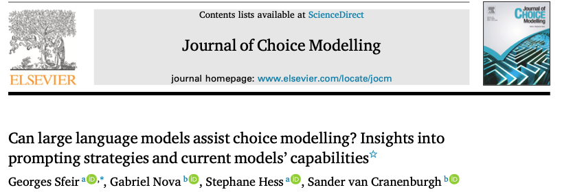 Journal of Choice Modelling: Can large language models assist choice modelling? Insights into prompting strategies and current models’ capabilities, by Georges Sfeir, Gabriel Nova, Stephane Hess and Sander van Cranenburgh